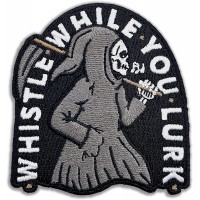 Embroidery patch WHISTLE WHILE YOU LURK 7cm x 8,5cm