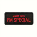 Patch embroidery MAMA SAYS I`M SPECIAL 9cm x 4cm