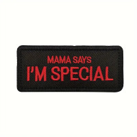 Patch embroidery MAMA SAYS I`M SPECIAL 9cm x 4cm